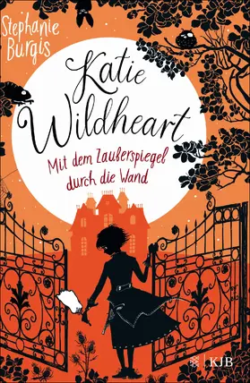 Burgis |  Katie Wildheart – Mit dem Zauberspiegel durch die Wand | eBook | Sack Fachmedien