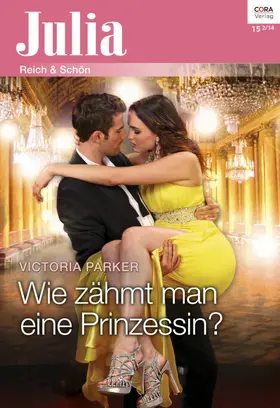 Parker |  Wie zähmt man eine Prinzessin? | eBook | Sack Fachmedien