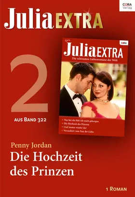 Jordan |  Julia Extra Band 322 - Titel 2: Die Hochzeit des Prinzen | eBook | Sack Fachmedien