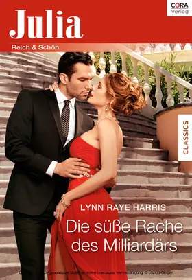 Raye Harris |  Die süße Rache des Milliardärs | eBook | Sack Fachmedien