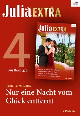 Adams |  Julia Extra Band 379 - Titel 4: Nur eine Nacht vom Glück entfernt | eBook | Sack Fachmedien