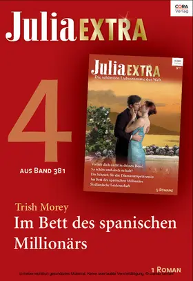 Morey |  Julia Extra Band 381 - Titel 4: Im Bett des spanischen Millionärs | eBook | Sack Fachmedien