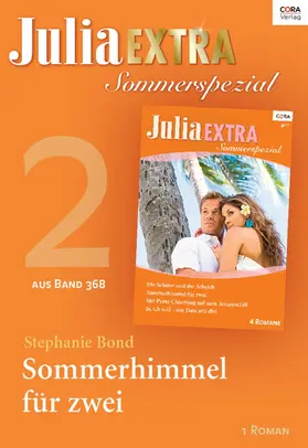 Bond |  Julia Extra Band 368 - Titel 2: Sommerhimmel für zwei | eBook | Sack Fachmedien