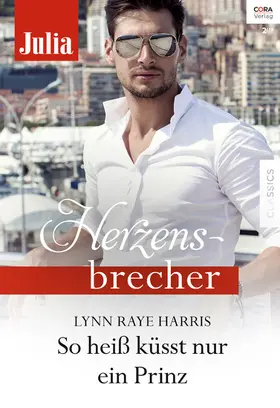 Raye Harris |  So heiß küsst nur ein Prinz | eBook | Sack Fachmedien