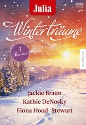 Denosky / Hood-Stewart / Braun |  Julia Winterträume Band 15 | eBook | Sack Fachmedien
