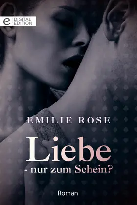Rose |  Liebe - nur zum Schein? | eBook | Sack Fachmedien