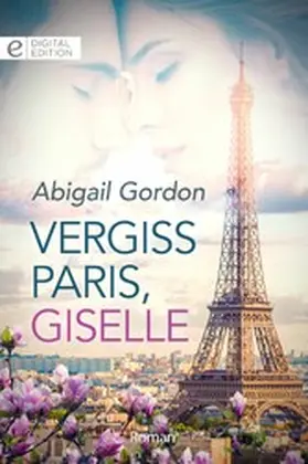 Gordon |  Vergiss Paris, Giselle | eBook | Sack Fachmedien