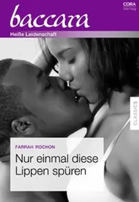 Rochon |  Nur einmal diese Lippen spüren | eBook | Sack Fachmedien