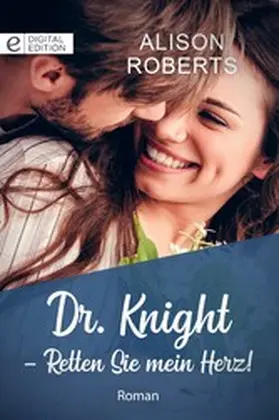 Roberts |  Dr. Knight - Retten Sie mein Herz! | eBook | Sack Fachmedien