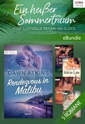 Atkins / Williams / Gray |  Ein heißer Sommertraum - Fünf lustvolle Reisen ins Glück | eBook | Sack Fachmedien