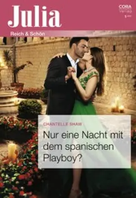 Shaw |  Nur eine Nacht mit dem spanischen Playboy? | eBook | Sack Fachmedien