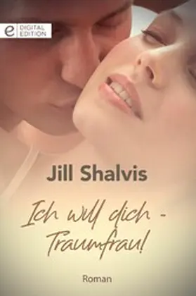 Shalvis |  Ich will dich - Traumfrau! | eBook | Sack Fachmedien