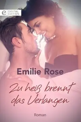 Rose |  Zu heiß brennt das Verlangen | eBook | Sack Fachmedien