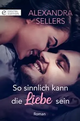 Sellers |  So sinnlich kann die Liebe sein | eBook | Sack Fachmedien