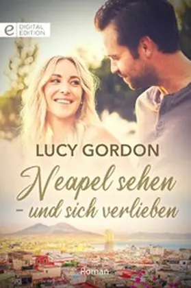 Gordon |  Neapel sehen - und sich verlieben | eBook | Sack Fachmedien