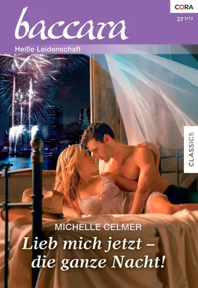 Celmer |  Lieb mich jetzt - die ganze Nacht! | eBook | Sack Fachmedien