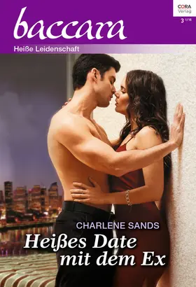 Sands |  Heißes Date mit dem Ex | eBook | Sack Fachmedien