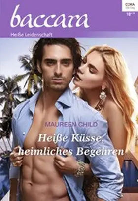 Child |  Heiße Küsse, heimliches Begehren | eBook | Sack Fachmedien