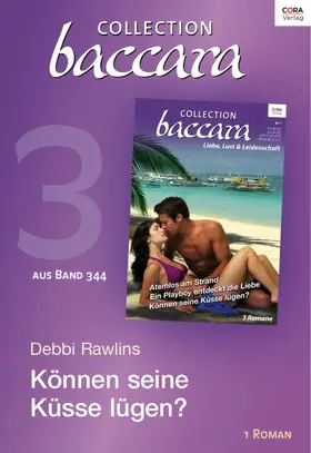 Rawlins |  Collection Baccara Band 344 - Titel 3: Können seine Küsse lügen? | eBook | Sack Fachmedien