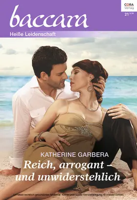 Garbera |  Reich, arrogant - und unwiderstehlich | eBook | Sack Fachmedien