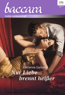 Garbera |  Nur Liebe brennt heißer | eBook | Sack Fachmedien