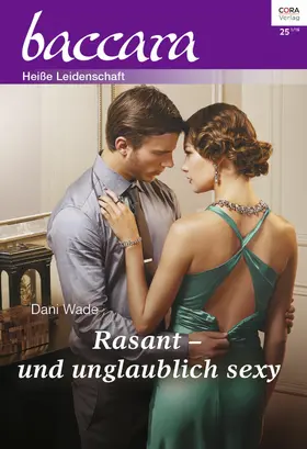Wade |  Rasant - und unglaublich sexy | eBook | Sack Fachmedien