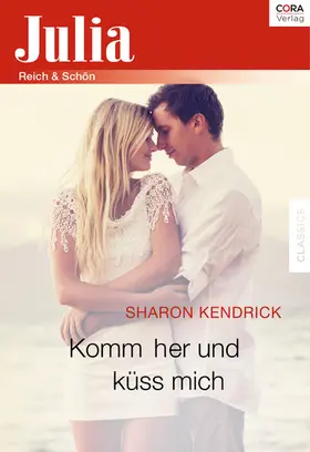 Kendrick | Komm her und küss mich | E-Book | www.sack.de