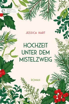 Hart |  Hochzeit unter dem Mistelzweig | eBook | Sack Fachmedien
