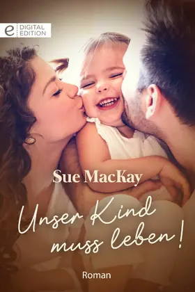 MacKay |  Unser Kind muss leben! | eBook | Sack Fachmedien