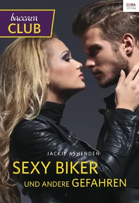 Ashenden |  Sexy Biker und andere Gefahren | eBook | Sack Fachmedien