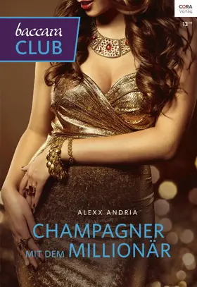 Andria |  Champagner mit dem Millionär | eBook | Sack Fachmedien