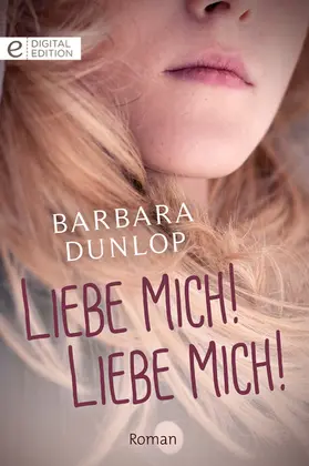 Dunlop |  Liebe mich! Liebe mich! | eBook | Sack Fachmedien