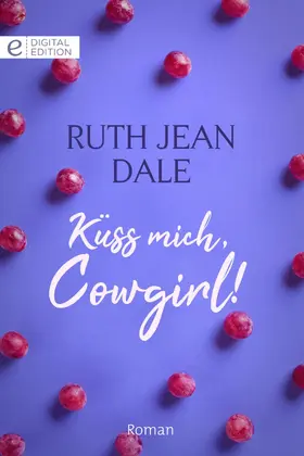 Dale |  Küss mich, Cowgirl! | eBook | Sack Fachmedien