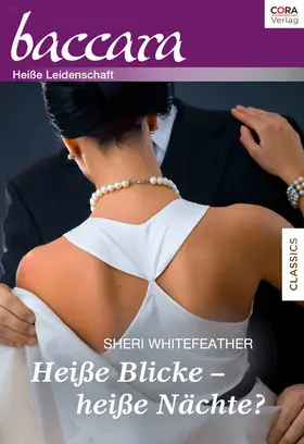 Whitefeather |  Heiße Blicke - heiße Nächte? | eBook | Sack Fachmedien