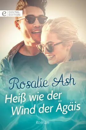 Ash |  Heiß wie der Wind der Ägäis | eBook | Sack Fachmedien