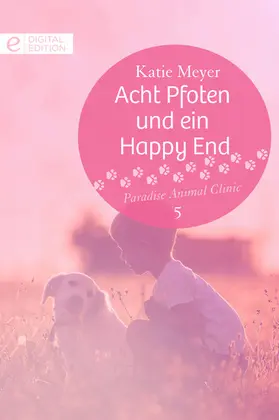 Meyer |  Acht Pfoten und ein Happy End | eBook | Sack Fachmedien