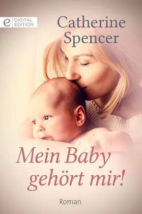 Spencer |  Mein Baby gehört mir! | eBook | Sack Fachmedien