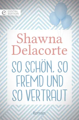 Delacorte |  So schön, so fremd und so vertraut | eBook | Sack Fachmedien
