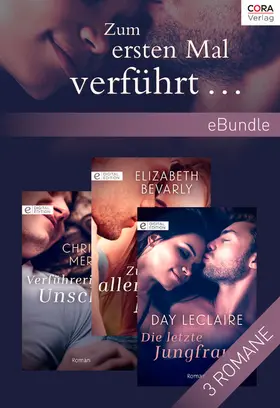 Bevarly / Merrill / Leclaire |  Zum ersten Mal verführt... | eBook | Sack Fachmedien