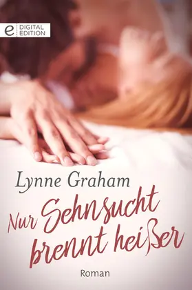 Graham |  Nur Sehnsucht brennt heißer | eBook | Sack Fachmedien