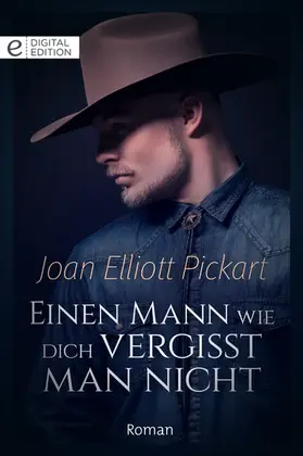 Pickart |  Einen Mann wie dich vergisst man nicht | eBook | Sack Fachmedien