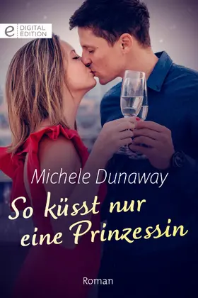 Dunaway |  So küsst nur eine Prinzessin | eBook | Sack Fachmedien