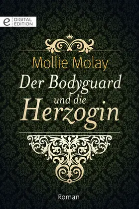Molay |  Der Bodyguard und die Herzogin | eBook | Sack Fachmedien