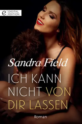 Field |  Ich kann nicht von dir lassen | eBook | Sack Fachmedien