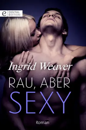 Weaver |  Rau, aber sexy | eBook | Sack Fachmedien