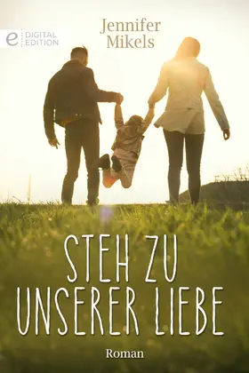 Mikels |  Steh zu unserer Liebe | eBook | Sack Fachmedien