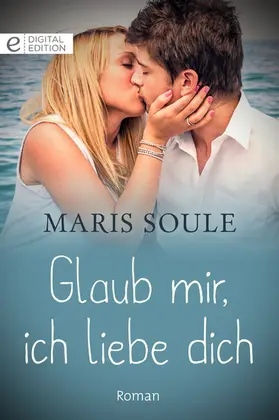Soule |  Glaub mir, ich liebe dich | eBook | Sack Fachmedien