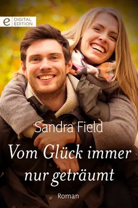 Field |  Vom Glück immer nur geträumt | eBook | Sack Fachmedien