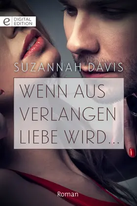 Davis |  Wenn aus Verlangen Liebe wird ... | eBook | Sack Fachmedien