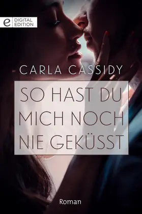 Cassidy |  So hast du mich noch nie geküsst | eBook | Sack Fachmedien